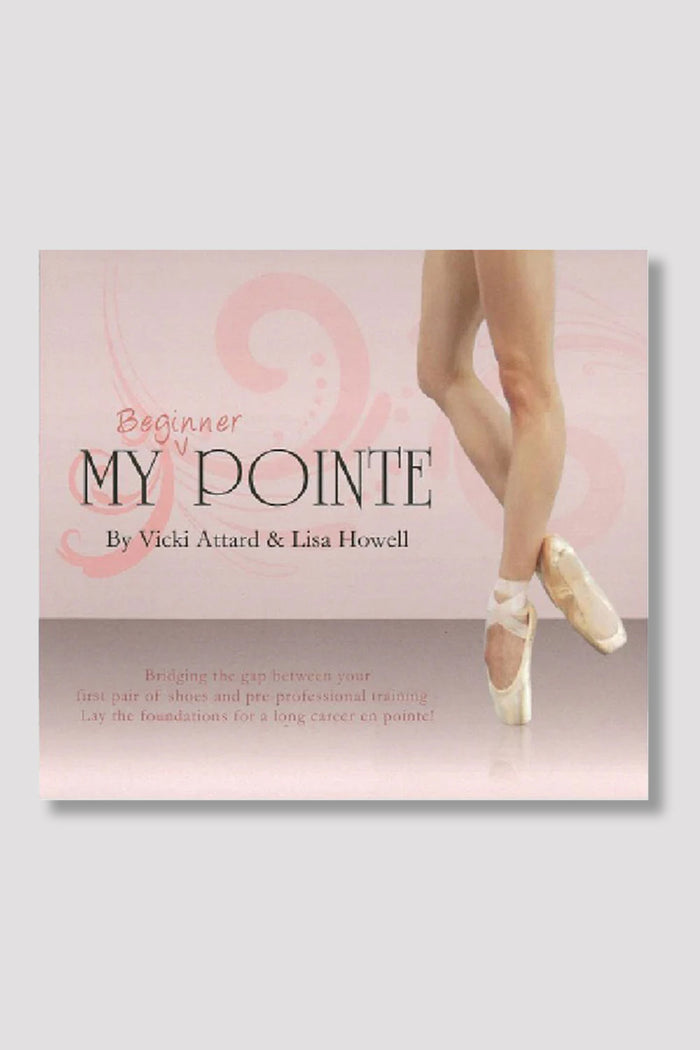 71040 - CD/DVD My Beginner Pointe By Vicki Attard and Lisa Howell