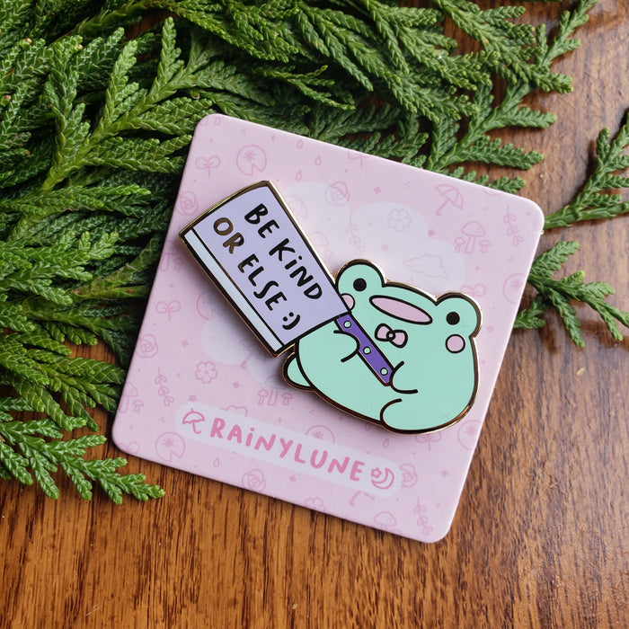 "Be Kind Or Else" Frog Enamel Pin