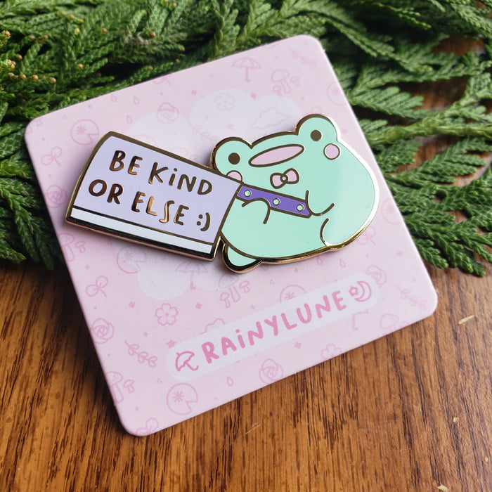 "Be Kind Or Else" Frog Enamel Pin