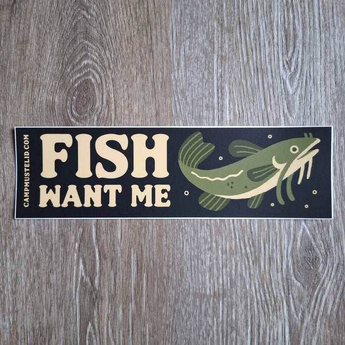 "Fish Want Me" Catfish Bumper Sticker