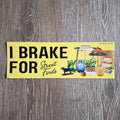 "I Brake for Street Finds" Bumper Sticker