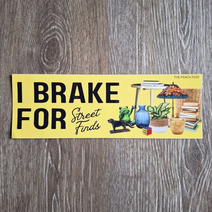 "I Brake for Street Finds" Bumper Sticker
