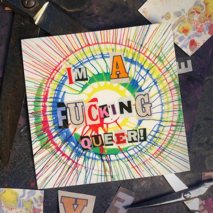 "I'm a Fucking Queer!" Collage Sticker