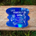 "Let Yourself Grow" Holographic Vinyl Sticker