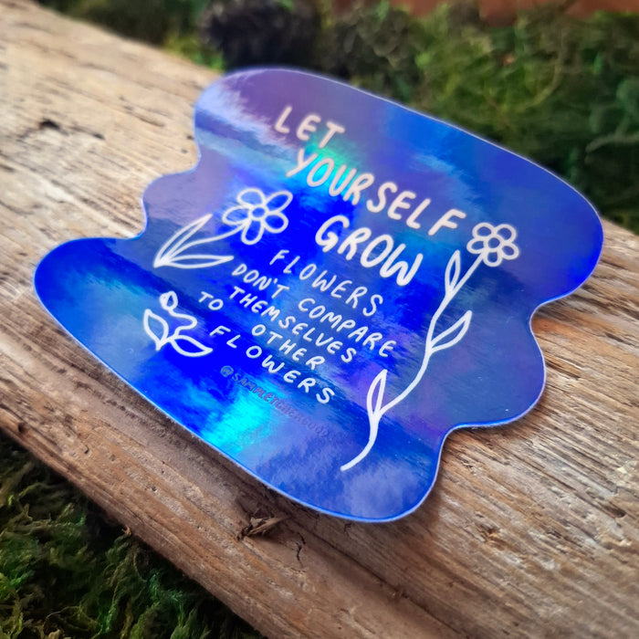 "Let Yourself Grow" Holographic Vinyl Sticker