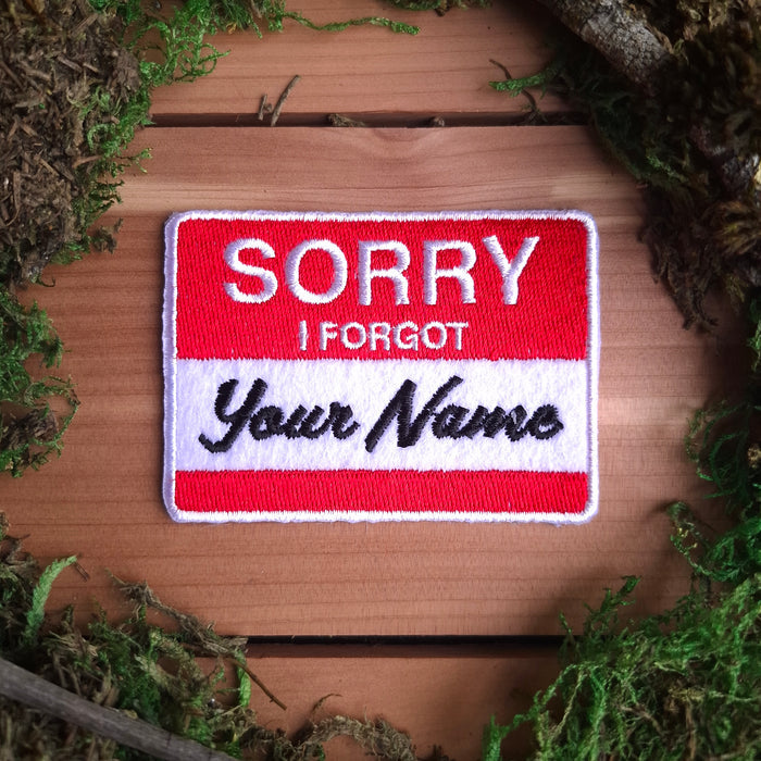 "Sorry I Forgot Your Name" Iron-on Patch