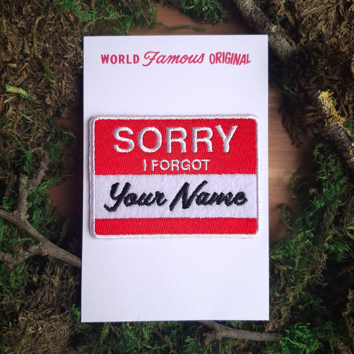 "Sorry I Forgot Your Name" Iron-on Patch