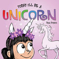 Today I'll Be A Unicorn Board Book