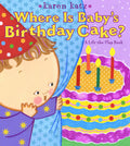 Where Is Baby's Birthday Cake?: A Lift-the-Flap Book