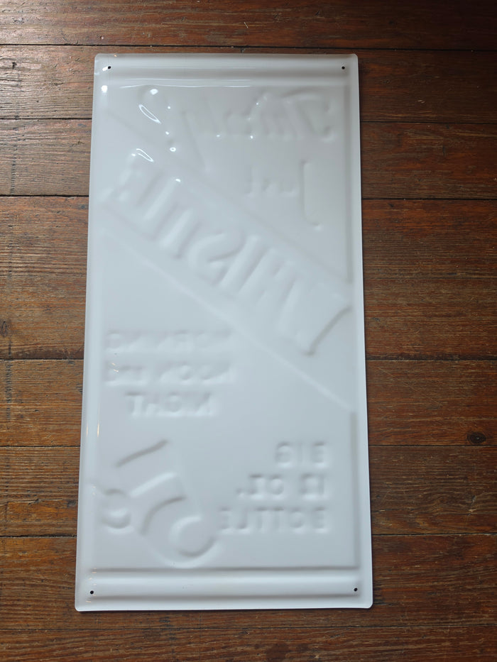 Whistle (Thirsty) metal sign